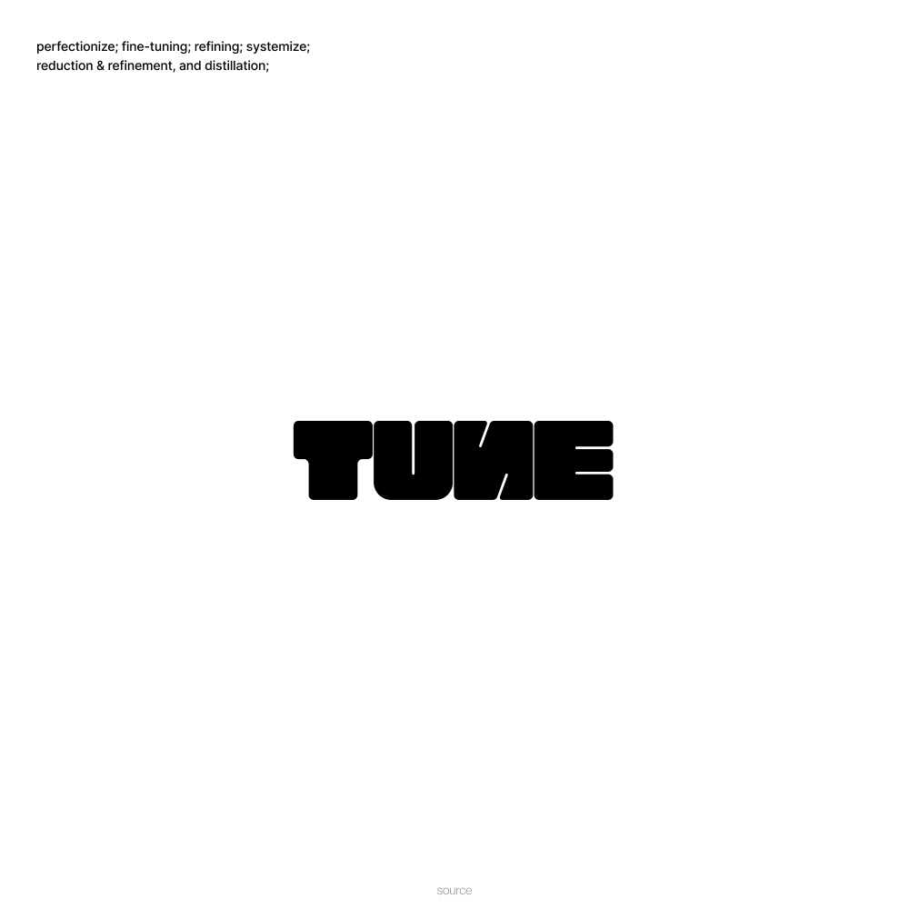 A compact, rounded TUNE wordmark with notes about refinement and distillation